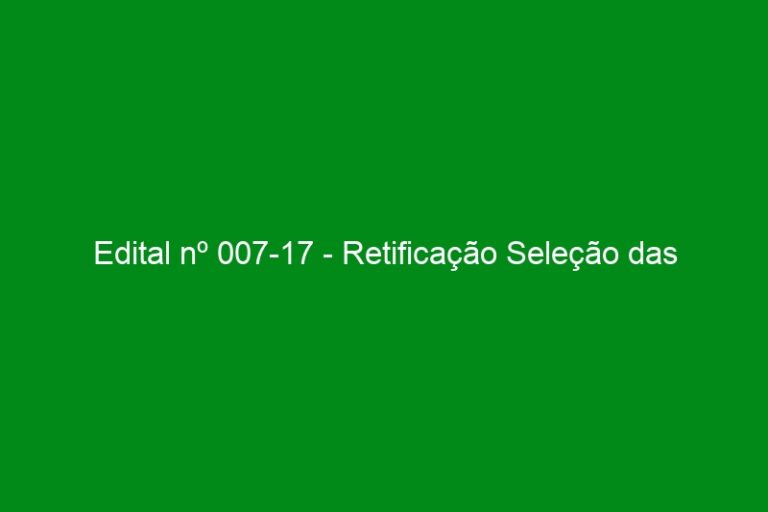 Edital nº 007-17 – Retificação Seleção das marchinhas -9º Concurso de Marchinhas 2017