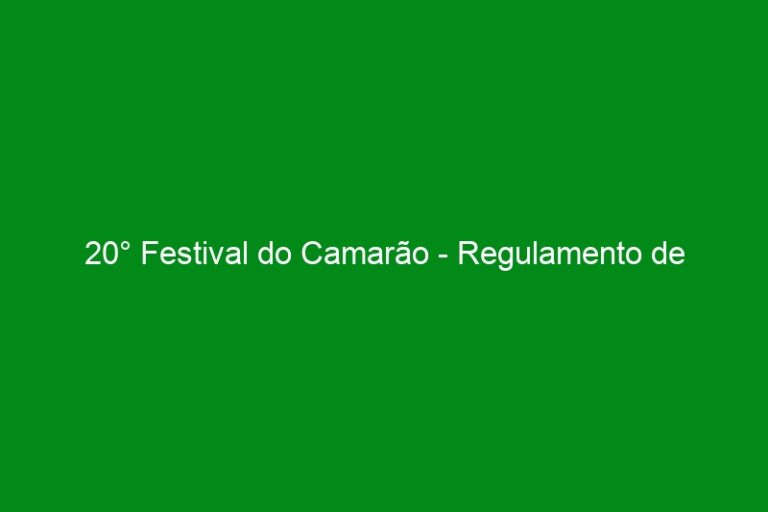 20° Festival do Camarão – Regulamento de Artesanato Identitário – Tenda das Artes