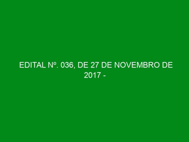 EDITAL Nº. 036, DE 27 DE NOVEMBRO DE 2017 – Resultado Final do Concurso – “Festival da Canção de Caraguatatuba 2017”